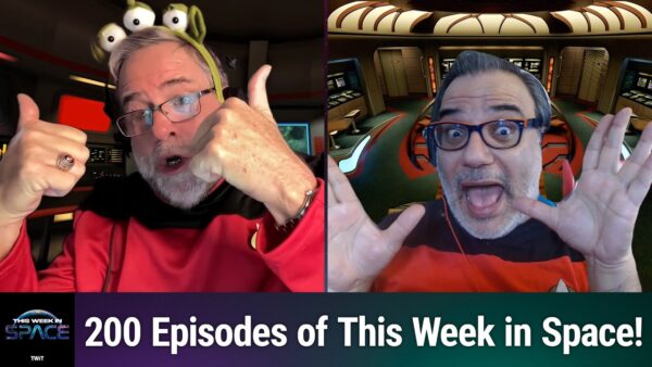 Podcast This Week In Space: Episódio 200 - Nosso especial para ouvinte do 200º episódio!