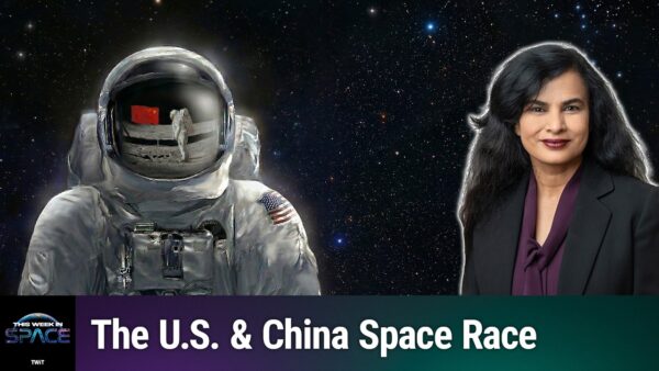 Podcast This Week In Space: Episódio 203 - China Rising