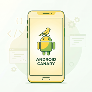 O que é Android Canary e por que ele é tão importante para o seu celular?