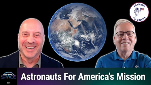Podcast This Week In Space: Episódio 209 - Astronautas pela América