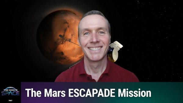 Podcast This Week In Space: Episódio 210 - ESCAPADES em Marte