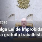 STF AO VIVO – Improbidade administrativa e Justiça gratuita – sessão de 28/5/2026