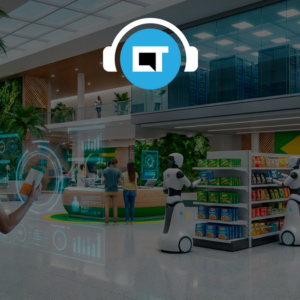 Como a tecnologia está mudando o varejo e a forma como você consome - Podcasts