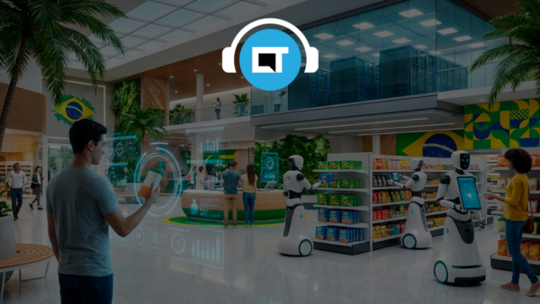 Como a tecnologia está mudando o varejo e a forma como você consome - Podcasts