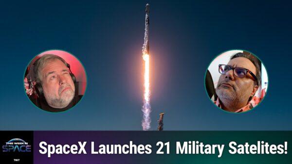 Podcast This Week In Space: Episódio 219 - SpaceX vai para a guerra!