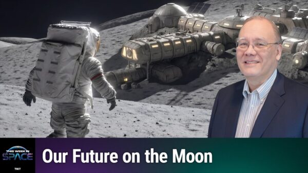 Podcast This Week In Space: Episódio 223 - O Domínio Lunar