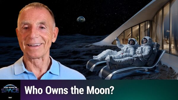 Podcast This Week In Space: Episódio 226 - Quem é o dono da lua?